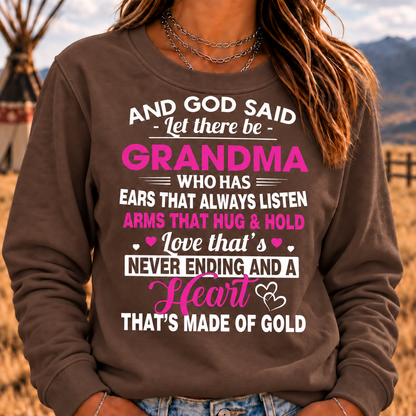 And God Said Let There Be Grandma Sweatshirt – Heart of Gold Grandma Gift Crewneck Sweatshirt