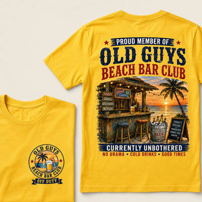 Proud Member Of Old Guys Beach Bar Club Currently Unbothered No Drama Cold Drinks Good Times T-Shirt