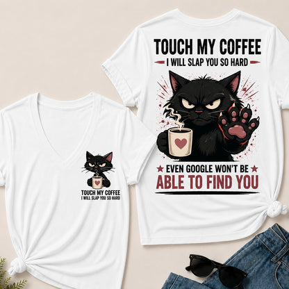 Touch My Coffee I Will Slap You So Hard™ Funny Cat Coffee T-Shirt For Women
