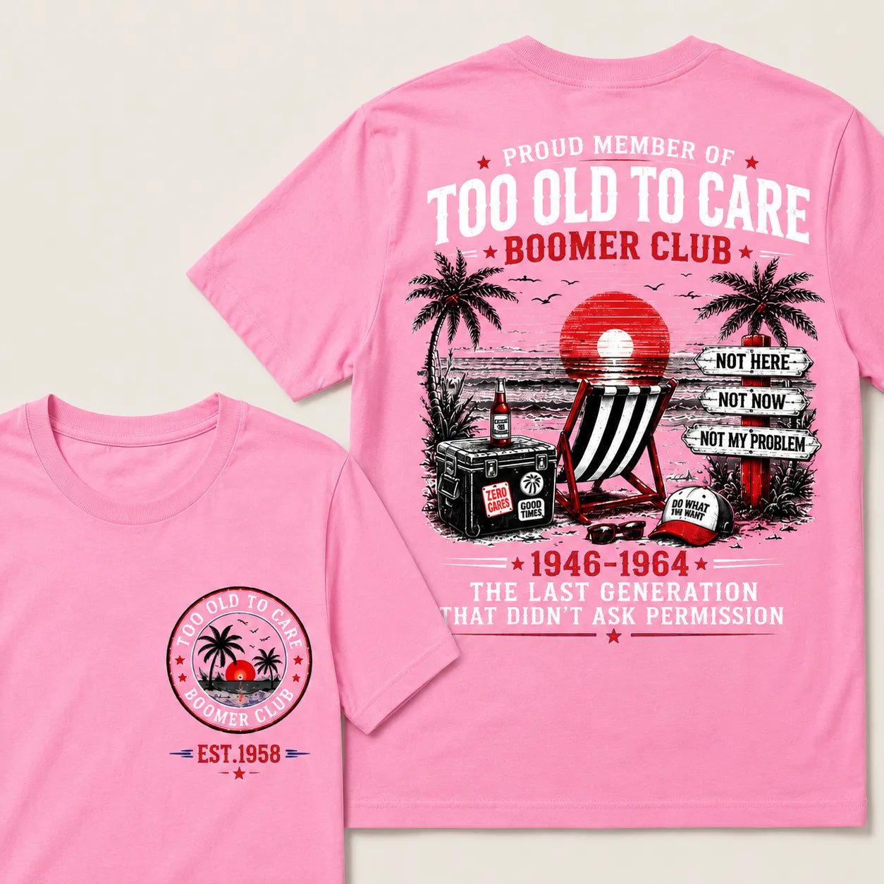 Custom Year Shirt — EST. [YOUR YEAR] | Too Old To Care · The Last Generation That Didn't Ask Permission