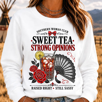 Southern Woman Club Sweet Tea Strong Opinions Raised Right Still Sassy Sweatshirts