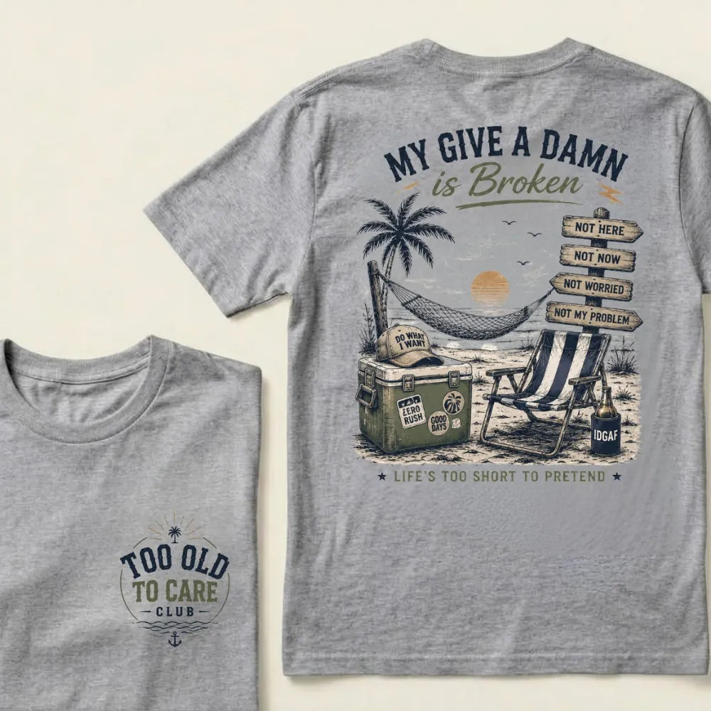 My Give A Damn Is Broken— The Original Beach Retro T-Shirt