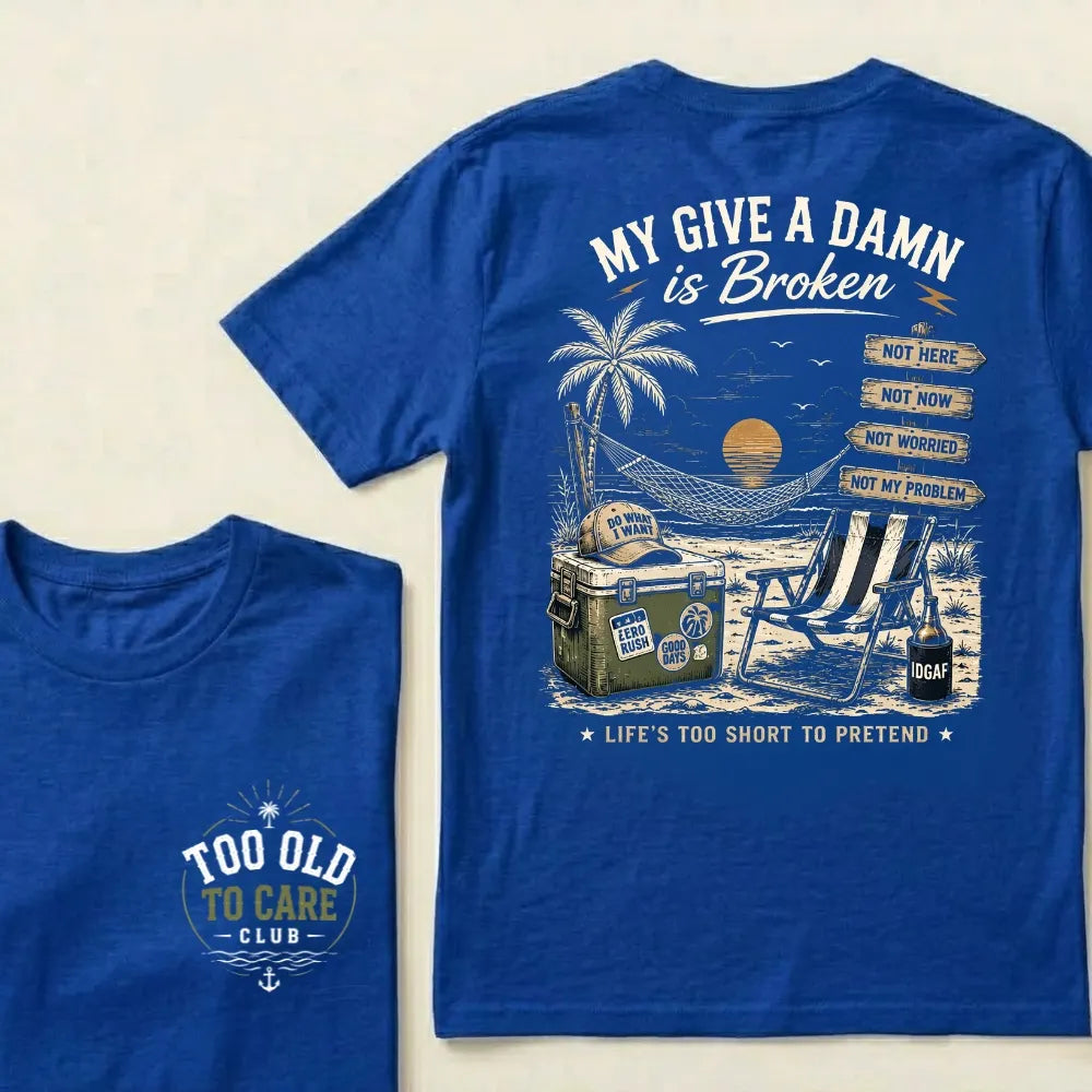 My Give A Damn Is Broken— The Original Beach Retro T-Shirt