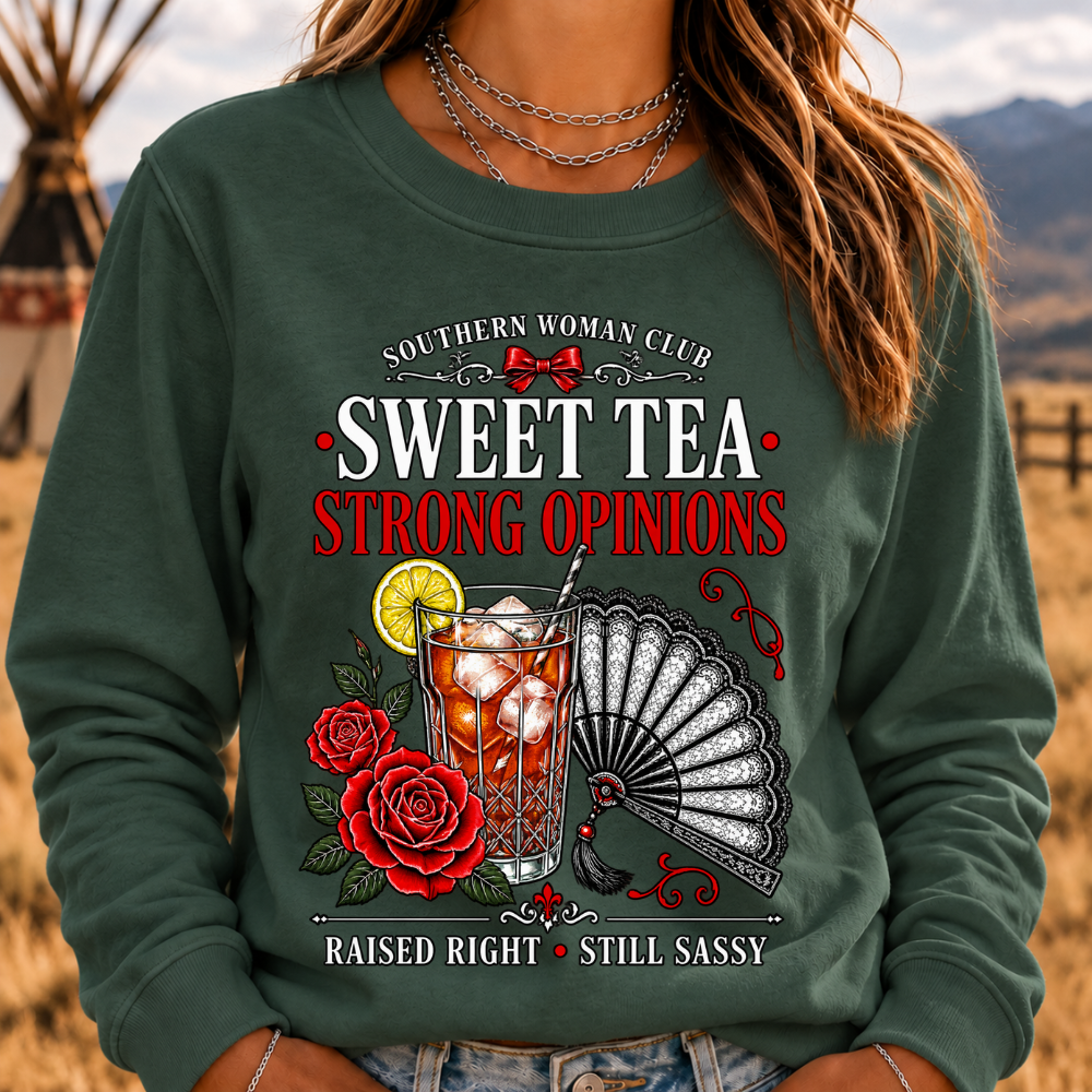 Southern Woman Club Sweet Tea Strong Opinions Raised Right Still Sassy Sweatshirts