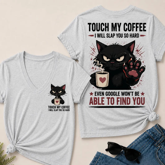 Touch My Coffee I Will Slap You So Hard™ Funny Cat Coffee T-Shirt For Women