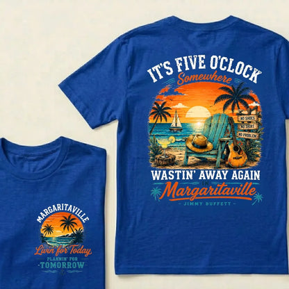 It's Five O'Clock Somewhere Wastin' Away Again In Margaritaville T Shirt