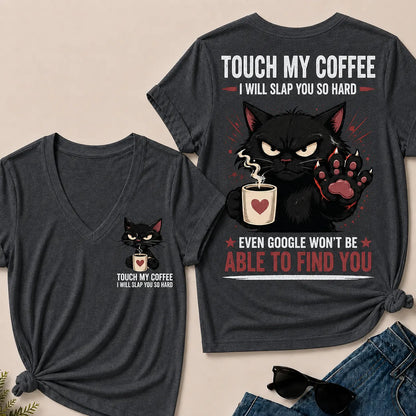Touch My Coffee I Will Slap You So Hard™ Funny Cat Coffee T-Shirt For Women