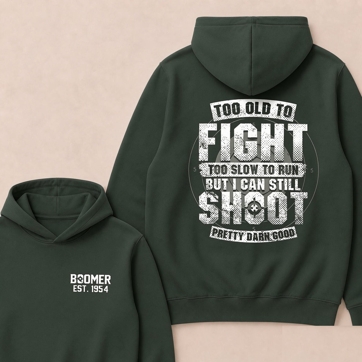 Custom EST.Year Too Old To Fight Too Slow To Run But I Can Still Shoot Pretty Darn Good Graphic Hoodie