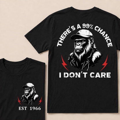 There's A 99% Chance I Don't Care Custom Your Year T-Shirt