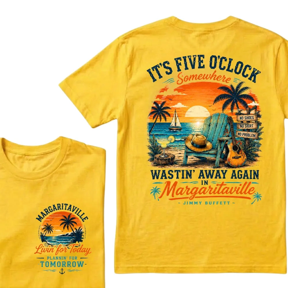 It's Five O'Clock Somewhere Wastin' Away Again In Margaritaville T Shirt