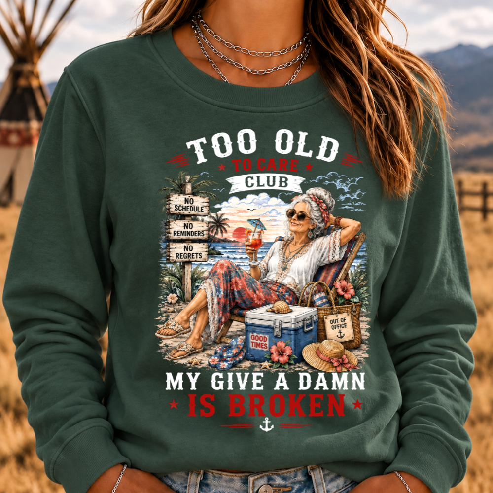 Women's "Too Old to Care Club – Out of Office. Good Times Only." Sweatshirts
