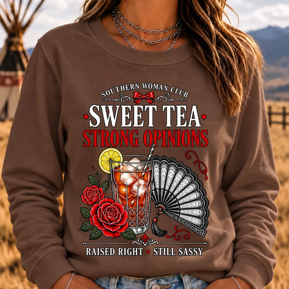 Southern Woman Club Sweet Tea Strong Opinions Raised Right Still Sassy Sweatshirts