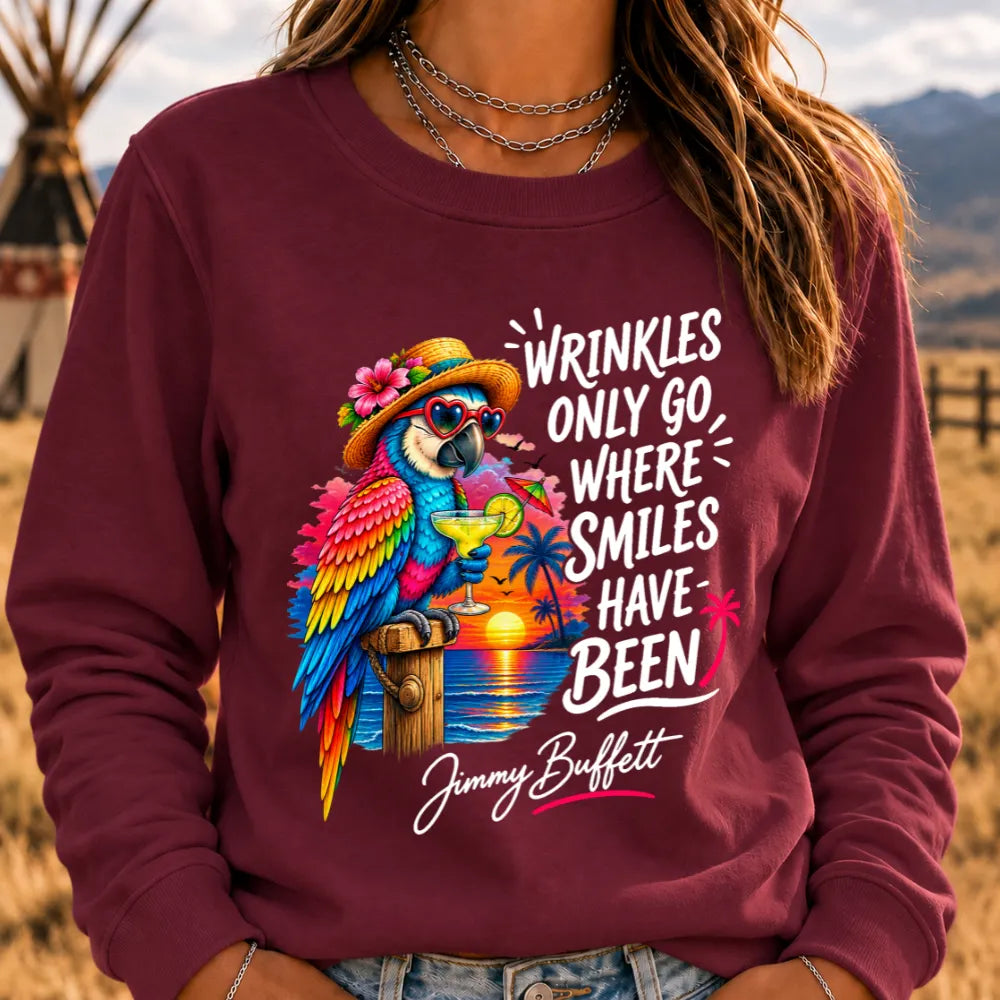 Wrinkles Only Go Where Smiles Have Been Sweatshirts