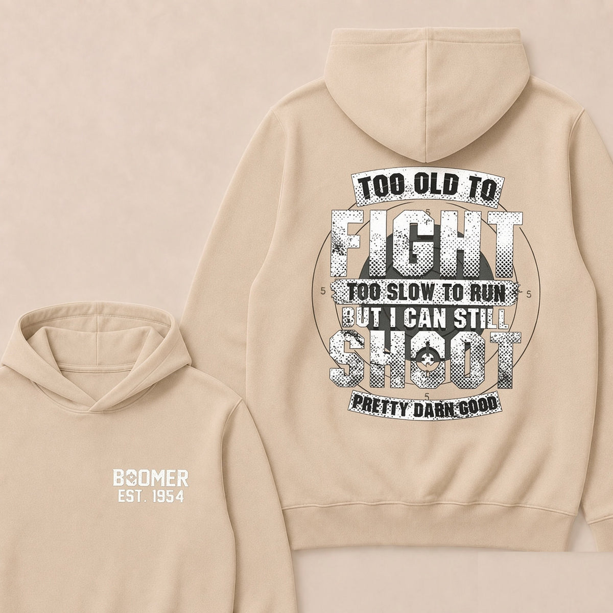 Custom EST.Year Too Old To Fight Too Slow To Run But I Can Still Shoot Pretty Darn Good Graphic Hoodie