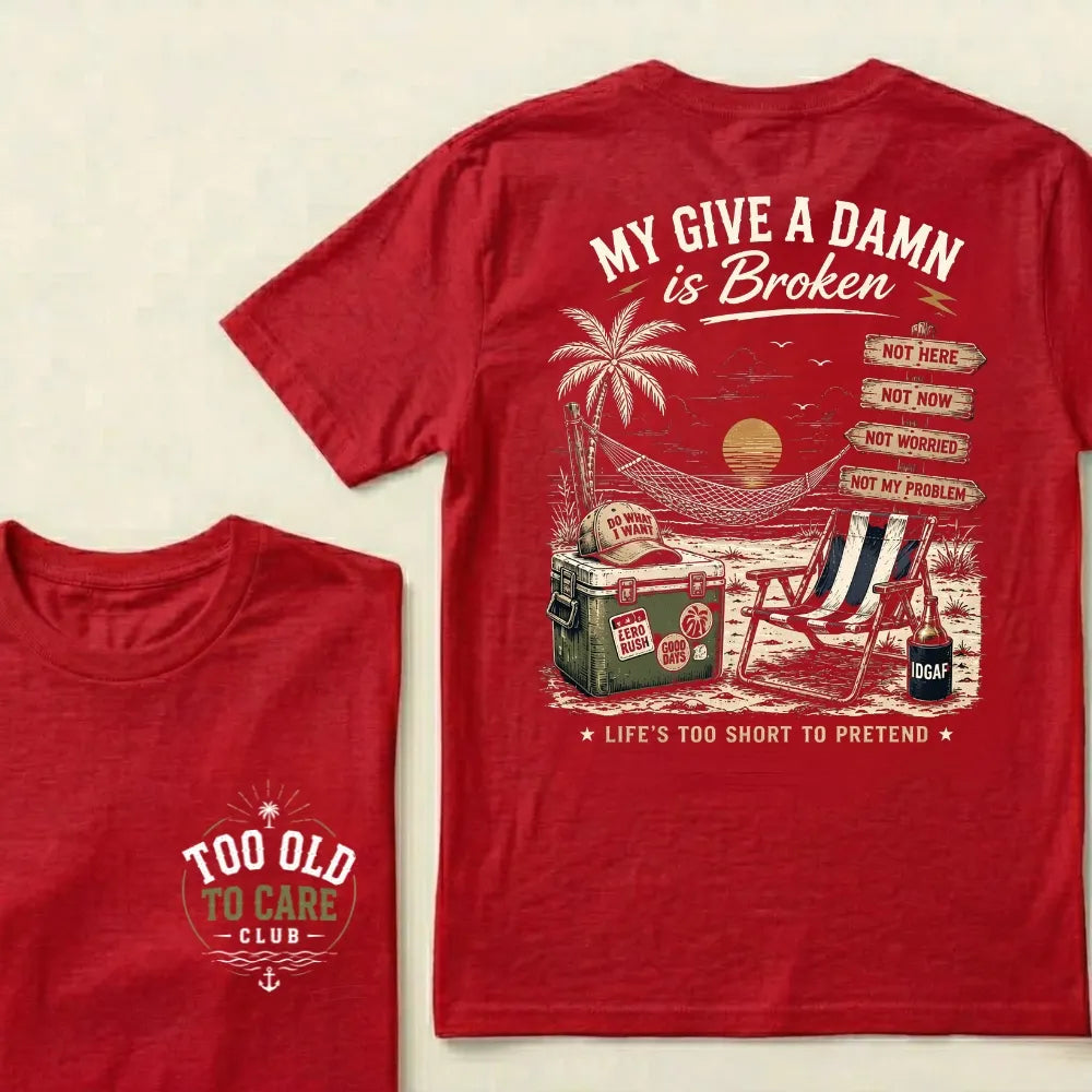 My Give A Damn Is Broken— The Original Beach Retro T-Shirt