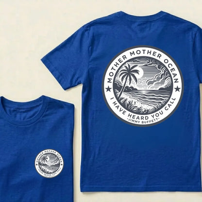 "Mother Mother Ocean I Have Heard You Call" T-Shirt