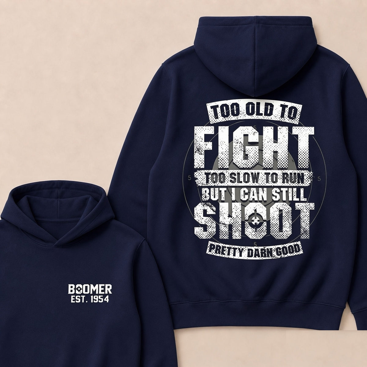 Custom EST.Year Too Old To Fight Too Slow To Run But I Can Still Shoot Pretty Darn Good Graphic Hoodie