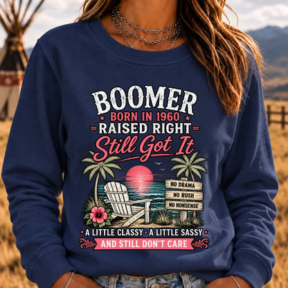 "Boomer – Born in 1960. Raised Right. Still Got It." Sweatshirts