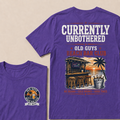 "Old Guys Beach Bar Club" – Currently Unbothered, Off Duty, Cold Drinks Only Tee