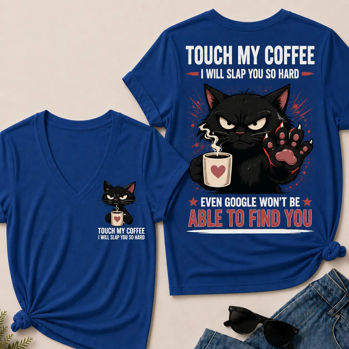 Touch My Coffee I Will Slap You So Hard™ Funny Cat Coffee T-Shirt For Women