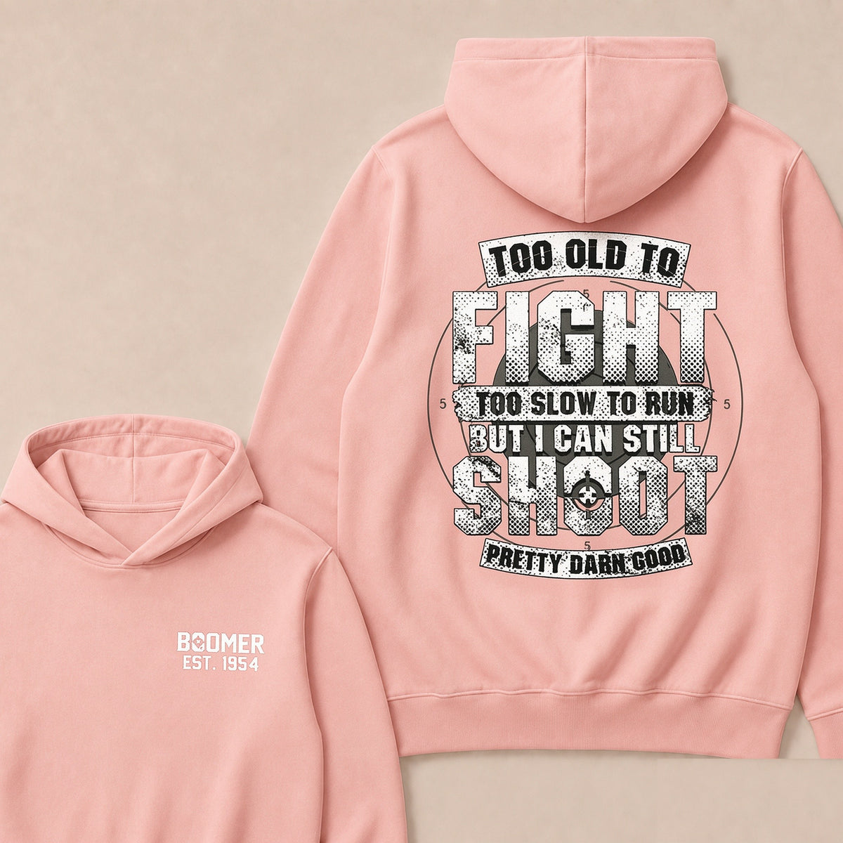 Custom EST.Year Too Old To Fight Too Slow To Run But I Can Still Shoot Pretty Darn Good Graphic Hoodie