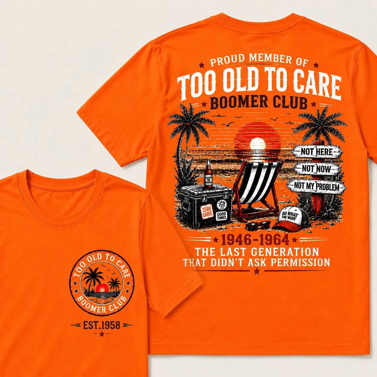Custom Year Shirt — EST. [YOUR YEAR] | Too Old To Care · The Last Generation That Didn't Ask Permission