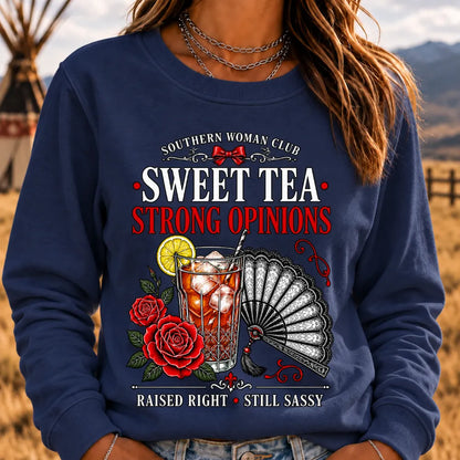 Southern Woman Club Sweet Tea Strong Opinions Raised Right Still Sassy Sweatshirts
