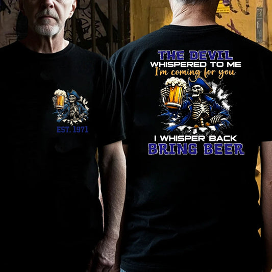 Custom EST.Year The Devil Whispered To Me I'm Coming For You I Whisper Back Bring Beer T-Shirts