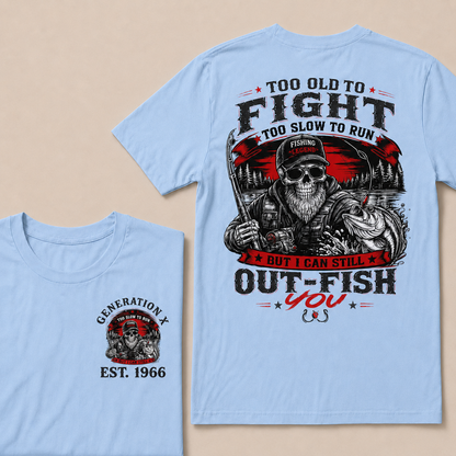 Custom EST.Year Too Old To Fight Too Slow To Run But I Can Still Out-Fish You Fishing Legend Graphic T-Shirt