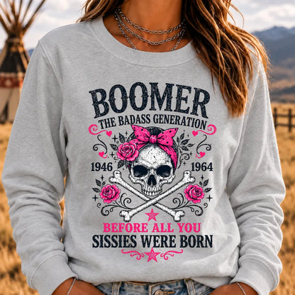 "The Badass Generation – Before All You Sissies Were Born" Sweatshirts