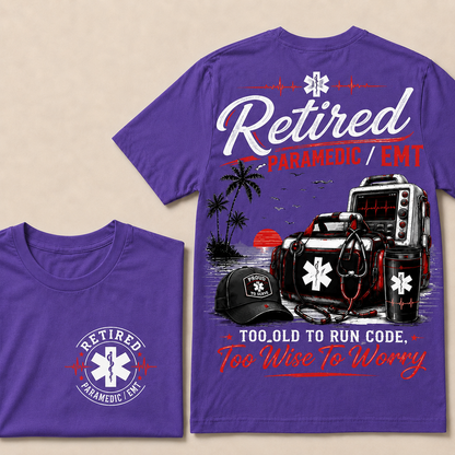 "Retired Paramedic / EMT — Too Old To Run Code, Too Wise To Worry" Crew Neck T-Shirt | Beach Retirement Medical Tee