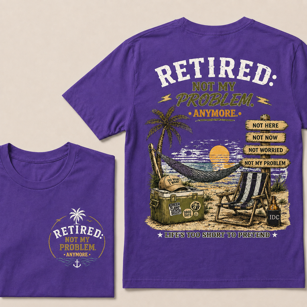 RETIRED Not My Problem Anymore Life's Too Short To Pretend Vacation Beach Palm Tree Graphic T-Shirt