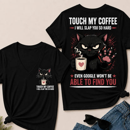 Touch My Coffee I Will Slap You So Hard™ Funny Cat Coffee T-Shirt For Women