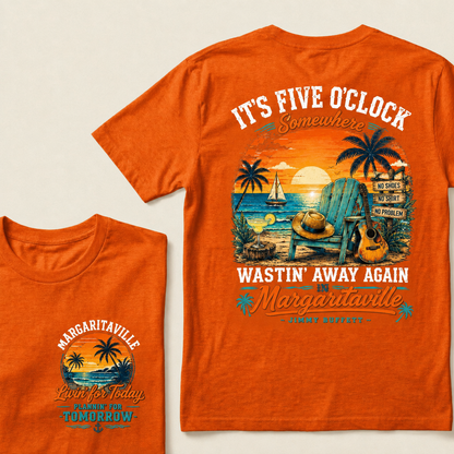 It's Five O'Clock Somewhere Wastin' Away Again In Margaritaville T Shirt