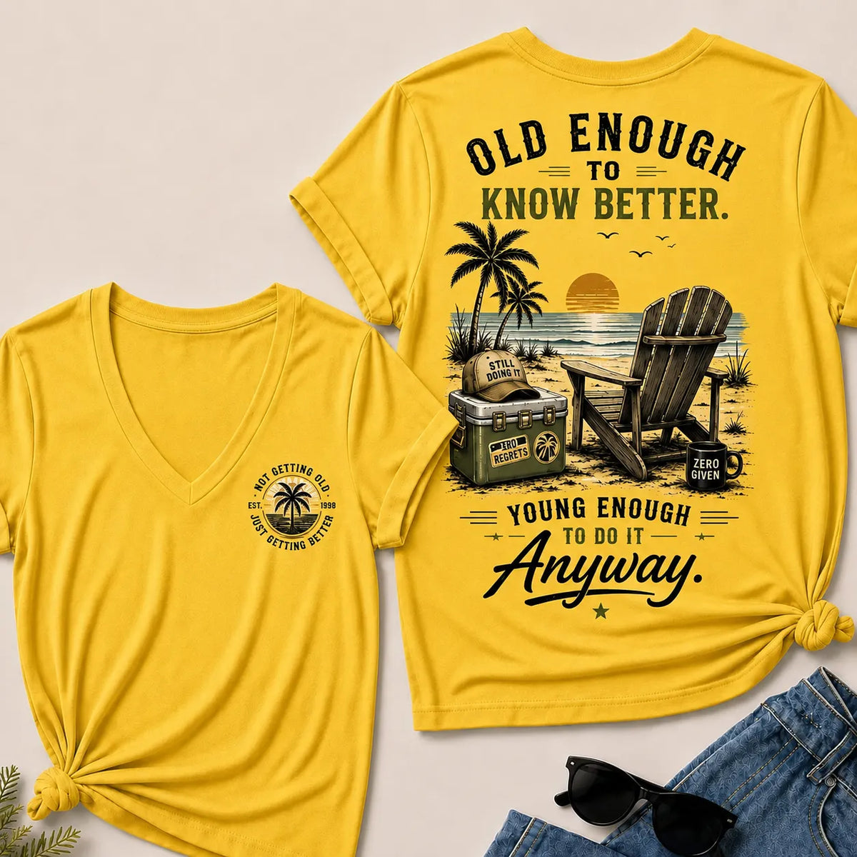 Custom Your Year Vintage Beach "Old Enough To Know Better" Life Attitude Graphic T-Shirt V-Neck T-Shirt
