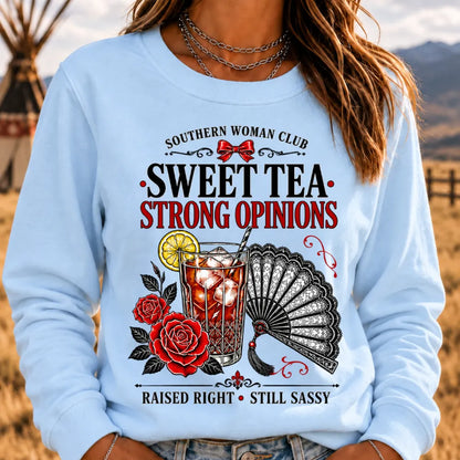 Southern Woman Club Sweet Tea Strong Opinions Raised Right Still Sassy Sweatshirts
