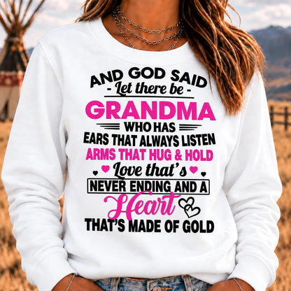And God Said Let There Be Grandma Sweatshirt – Heart of Gold Grandma Gift Crewneck Sweatshirt