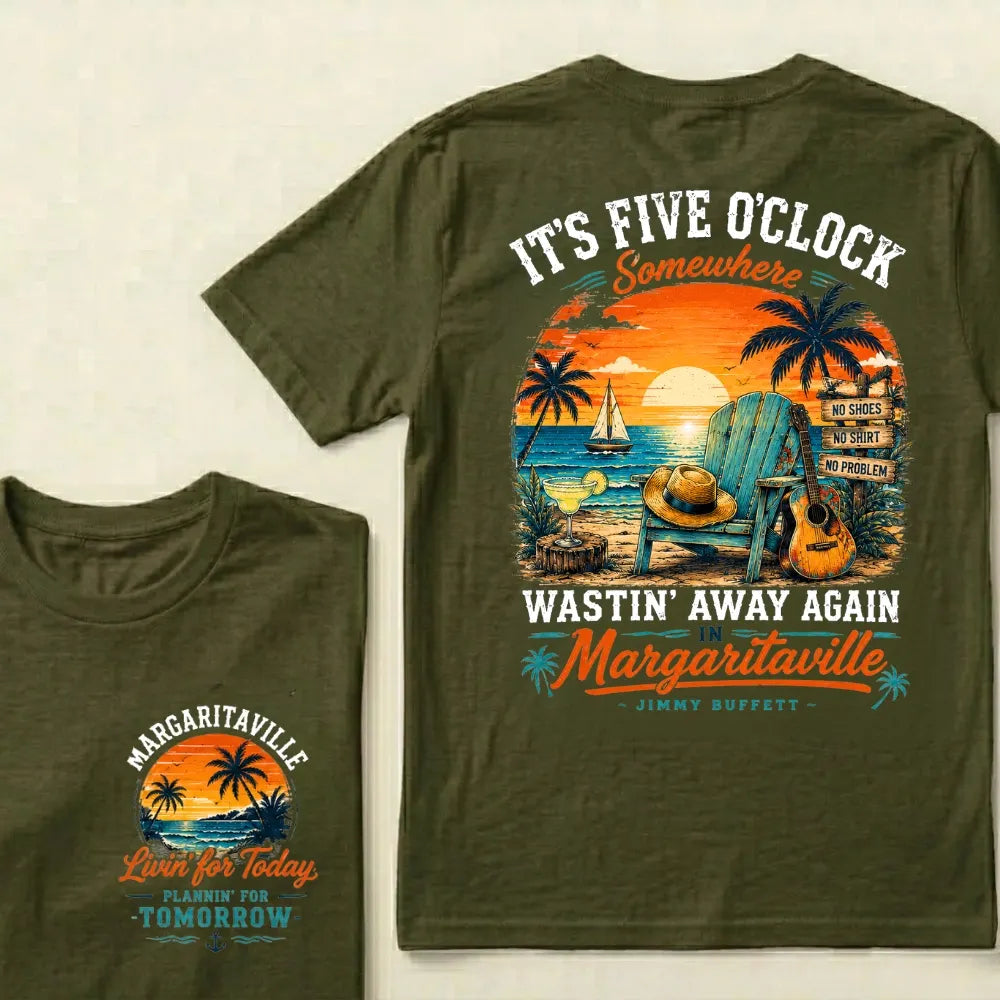 It's Five O'Clock Somewhere Wastin' Away Again In Margaritaville T Shirt