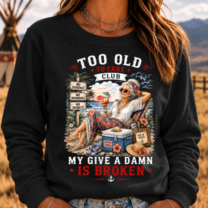 Women's "Too Old to Care Club – Out of Office. Good Times Only." Sweatshirts